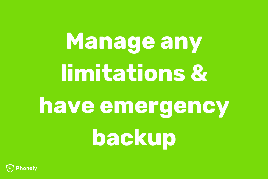 Manage limitations and have a battery back up in case of power failure.