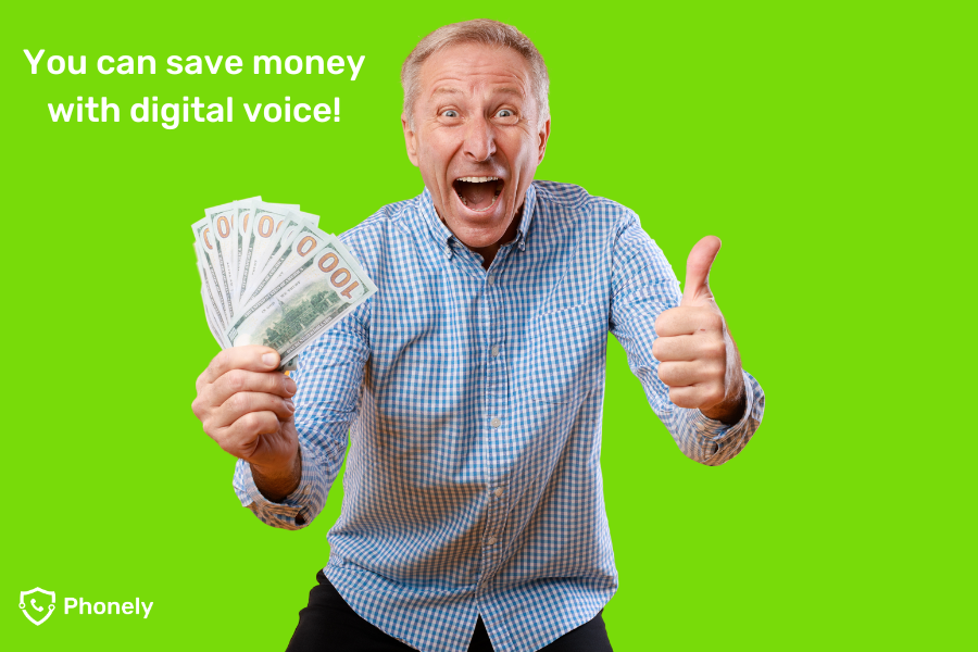 You can save money with digital voice!