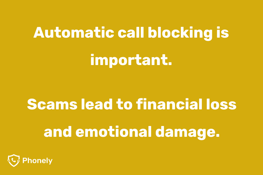 Auto call blocking matters as scams lead to emotional damage.