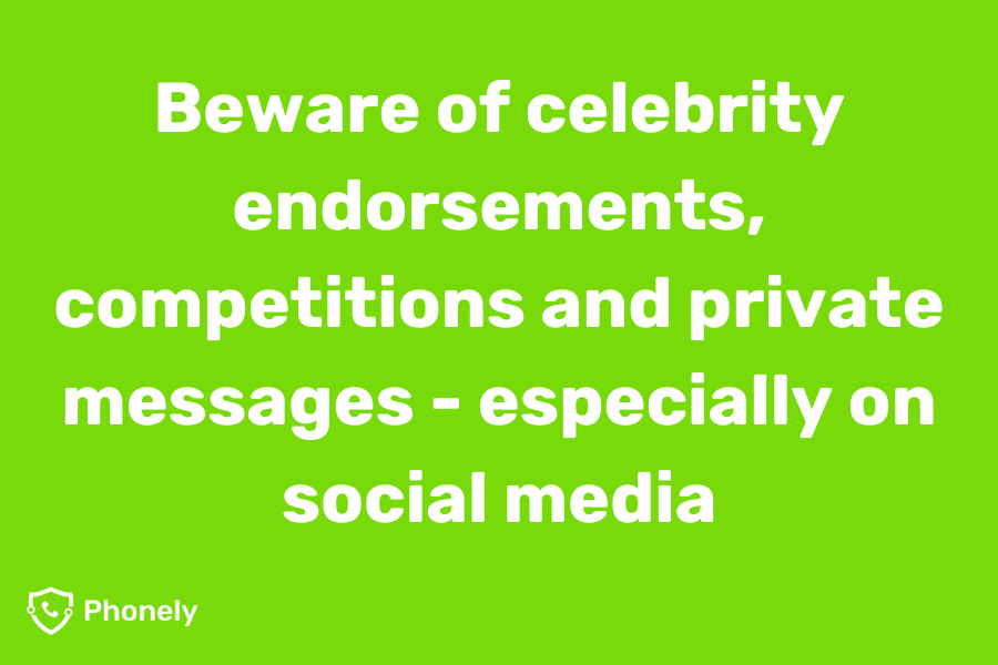 Beware of celebrity endorsement and DMs on social media.